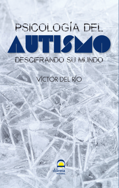 ‘Psicología del autismo. Descifrando su mundo’, el último trabajo de Víctor del Río Chavarrías