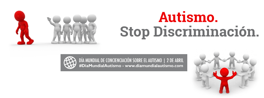 ‘Autismo. Stop Discrimación’. Campaña de Autismo Europa por el Día Mundial del Autismo