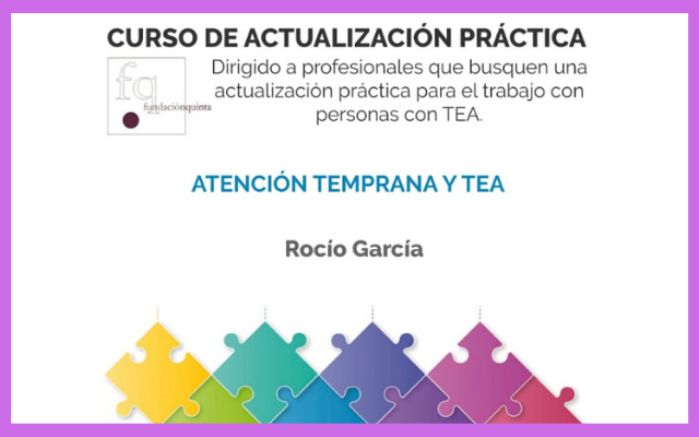 Curso de actualización práctica «Atención temprana y TEA» de Fundación Quinta