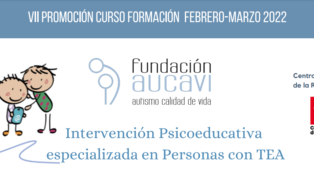 Formación «Intervención Psicoeducativa especializada en Personas con TEA» de Fundación AUCAVI