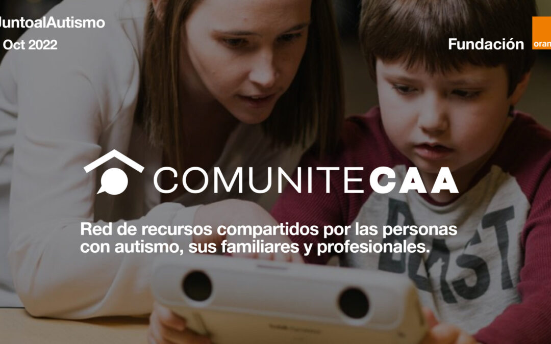 Fundación Orange presenta ComuniteCAA una aplicación que conecta a personas con TEA y ayuda a mejorar sus habilidades de comunicación