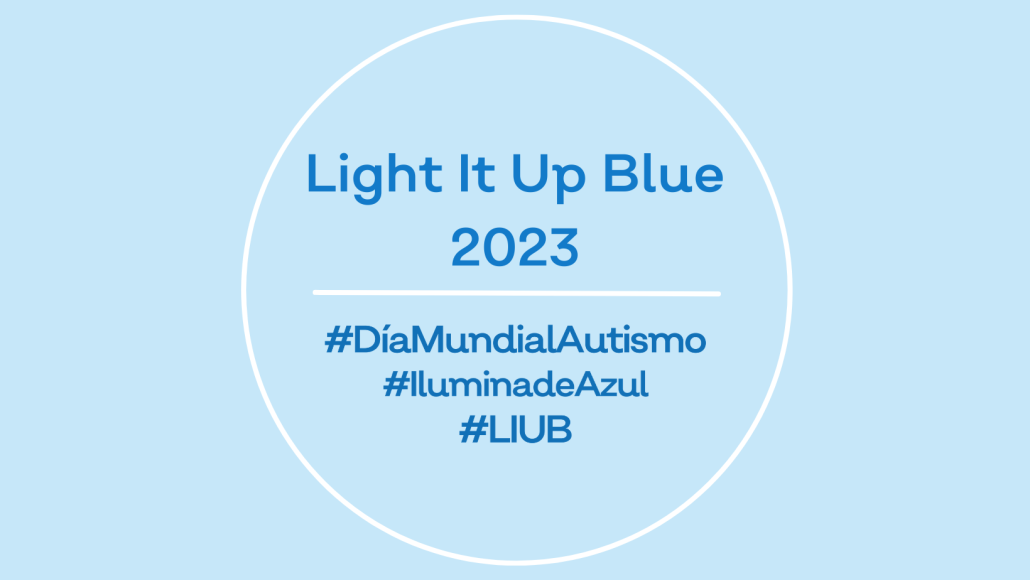 Ilumina de azul – Día Mundial de Concienciación sobre el Autismo 2023