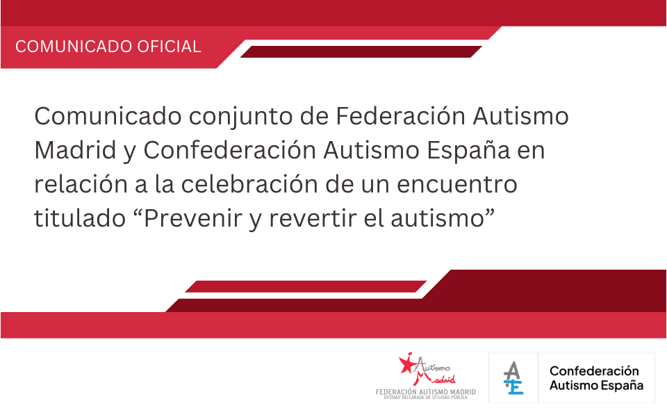 Comunicado conjunto de Federación Autismo Madrid y Confederación Autismo España