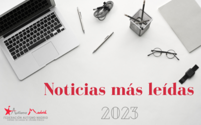 Noticias más leídas durante 2023 en la web de Autismo Madrid