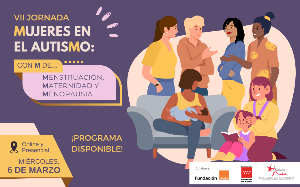 Programa de la VII Jornada Mujeres en el Autismo – «Con M de Maternidad, Menstruación y Menopausia»