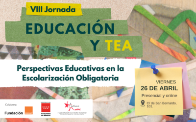 VIII Jornada Educación y TEA «Perspectivas Educativas en la Escolarización Obligatoria» – 26 de abril de 2024