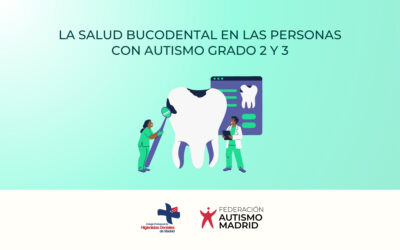 Lanzamos el «Documento sobre la salud bucodental de las personas con TEA» en colaboración con el Colegio Profesional de Higienistas dentales de Madrid