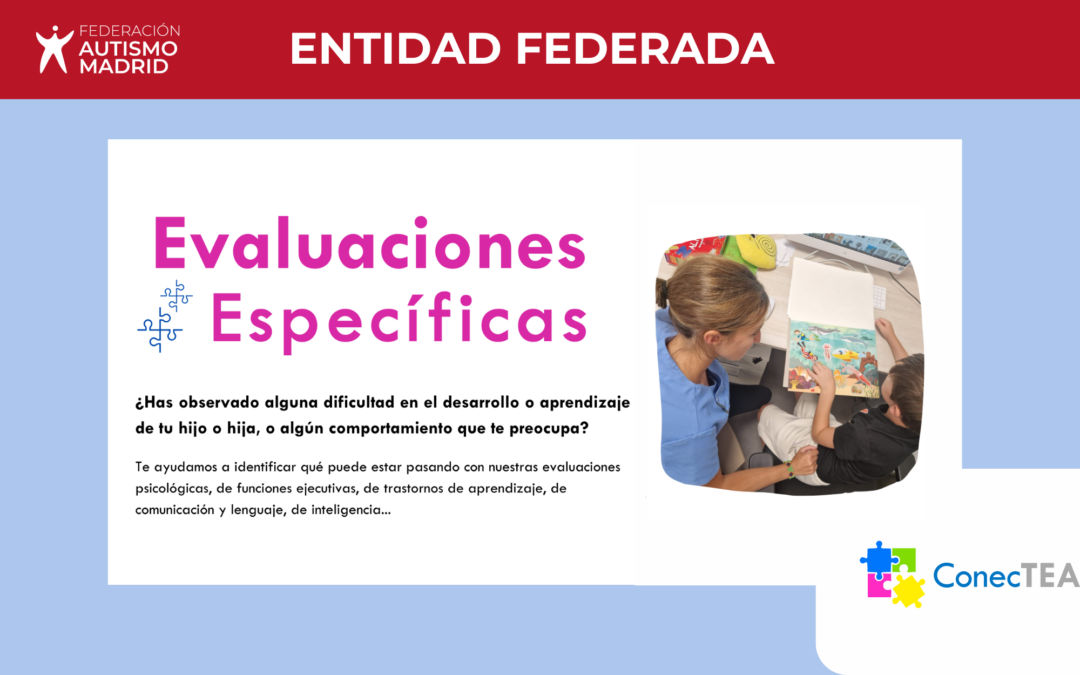 La Fundación ConecTEA ofrece un servicio de evaluaciones específicas para el desarrollo infantil