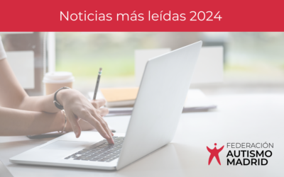 Noticias más leídas durante 2024 en la web de la Federación Autismo Madrid