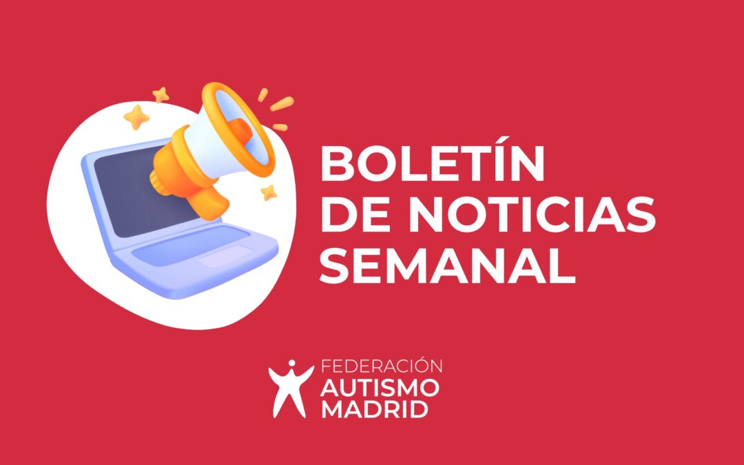 Boletín de noticias de Federación Autismo Madrid