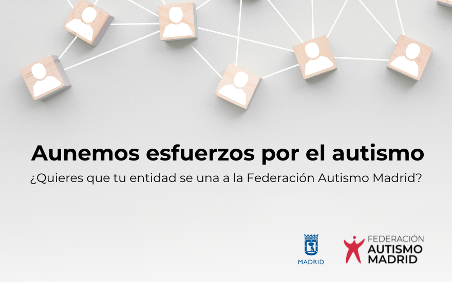 ¿Quieres que tu entidad forme parte de la Federación Autismo Madrid?