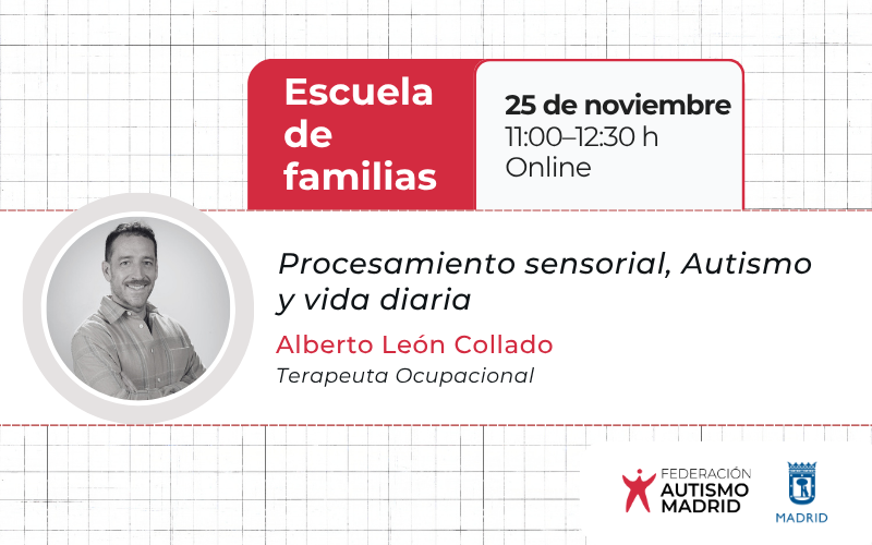 Próximo taller de nuestra Escuela de Familias titulado «Procesamiento sensorial, Autismo y vida diaria» el 25 de noviembre