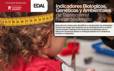 EDAI organiza un curso para profesionales sobre: «Indicadores Biológicos, Genéticos y Ambientales de Riesgo en el Neurodesarrollo y la Salud Mental Infantil»