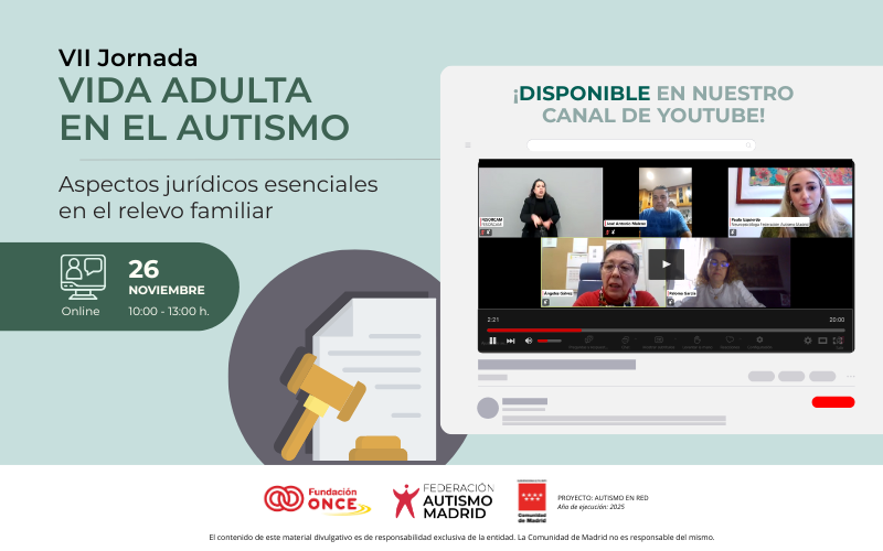 Ya está disponible el vídeo de la VII Jornada de Vida Adulta en el Autismo: «Aspectos jurídicos esenciales en el relevo familiar»