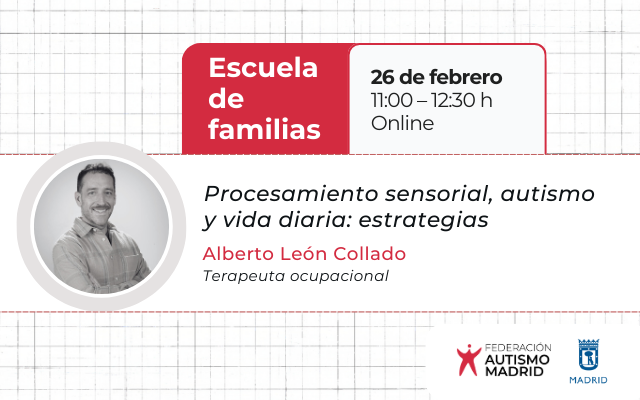 Escuela de Familias: «Procesamiento sensorial, Autismo y vida diaria. Parte 2.