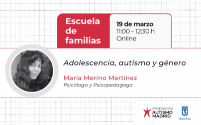 Próximo taller de nuestra Escuela de Familias: «Adolescencia, autismo y género» el 19 de marzo
