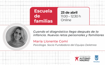 Próximo taller de nuestra Escuela de Familias: «Cuando el diagnóstico llega después de la infancia. Nuevos retos personales y familiares» el 23 de abril