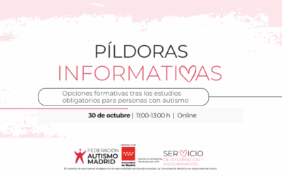 Próxima sesión de las píldoras informativas: «Opciones formativas tras los estudios obligatorios para personas con autismo» – 30 de octubre